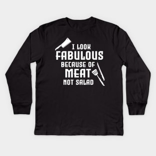 I look fabulous because of meat Kids Long Sleeve T-Shirt